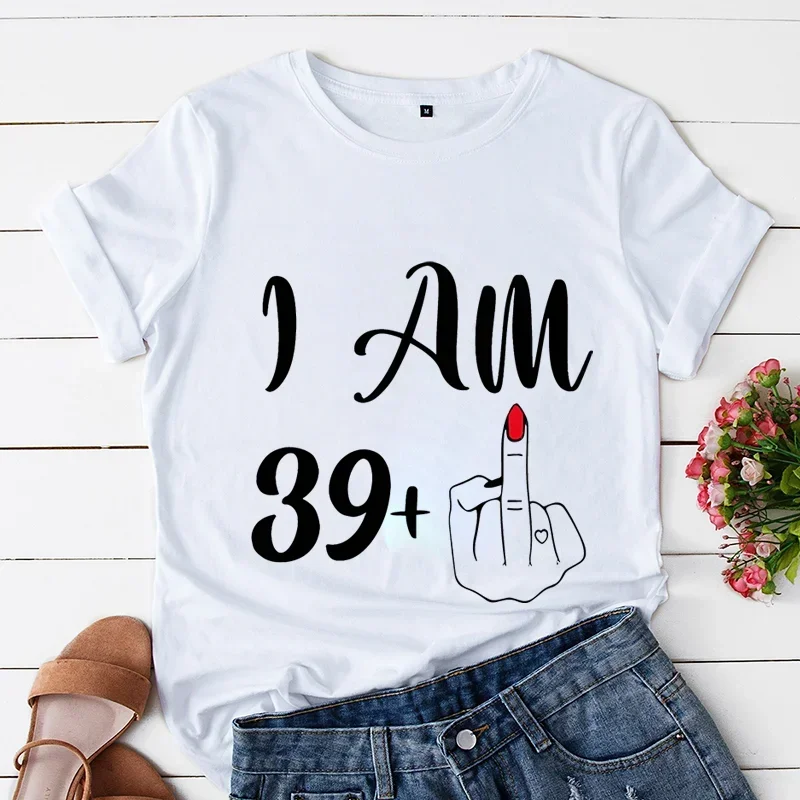 I Am 39 Plus Middle Finger Print Women T-shirts Short Sleeve Female Tshirts I Am 49 Plus Middle Finger Graphic T Shirt Y2k Tops